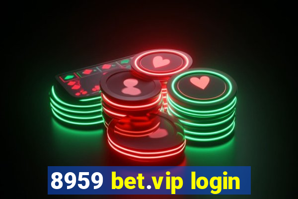 8959 bet.vip login